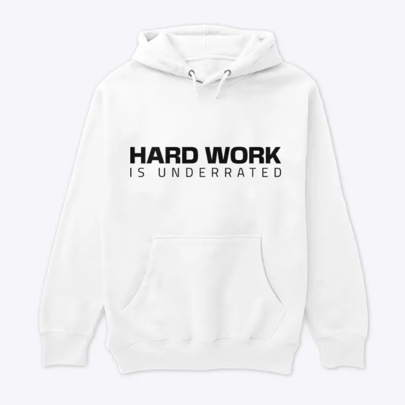 Hard Work is Underrated | Premium Hoodie