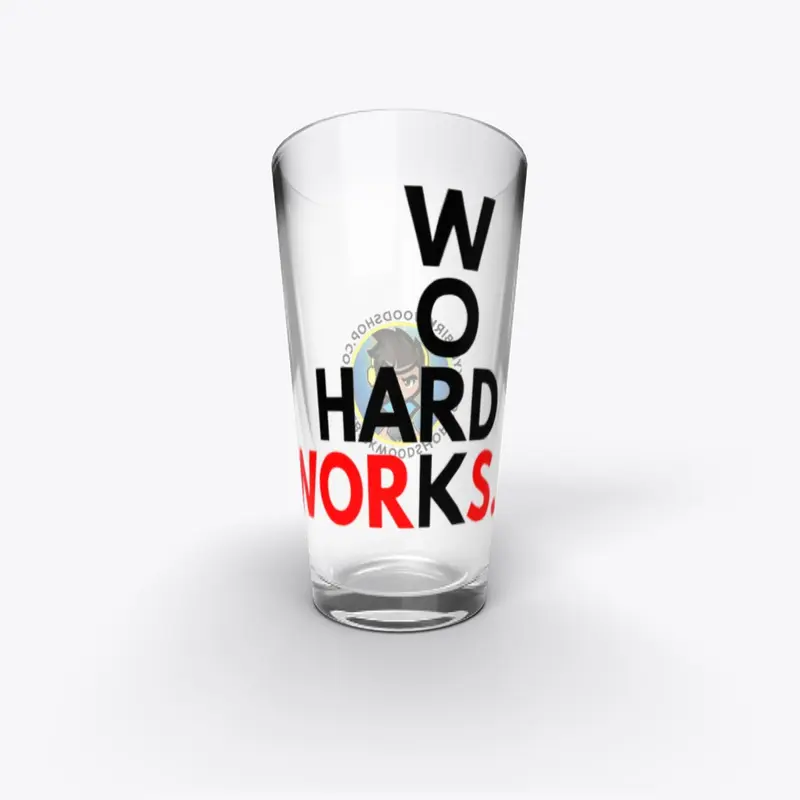 HARD WORK WORKS Pint Glass