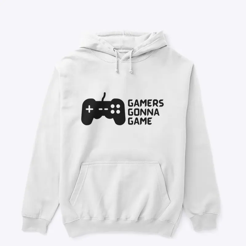 “GAMERS GONNA GAME” Pullover Hoodie