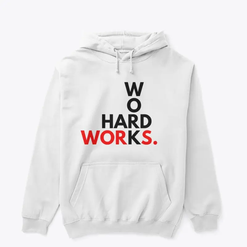HARD WORK WORKS (HWW) Pullover Hoodie