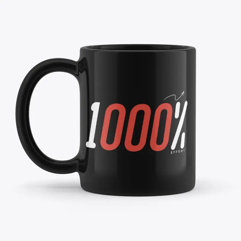 1000% Effort (Black Mug)