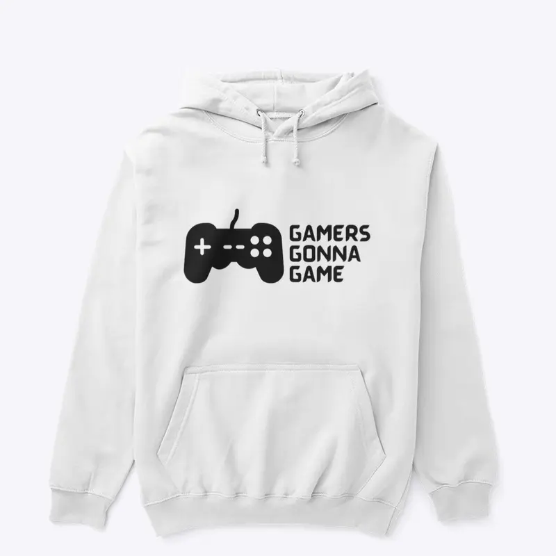 “GAMERS GONNA GAME” Pullover Hoodie