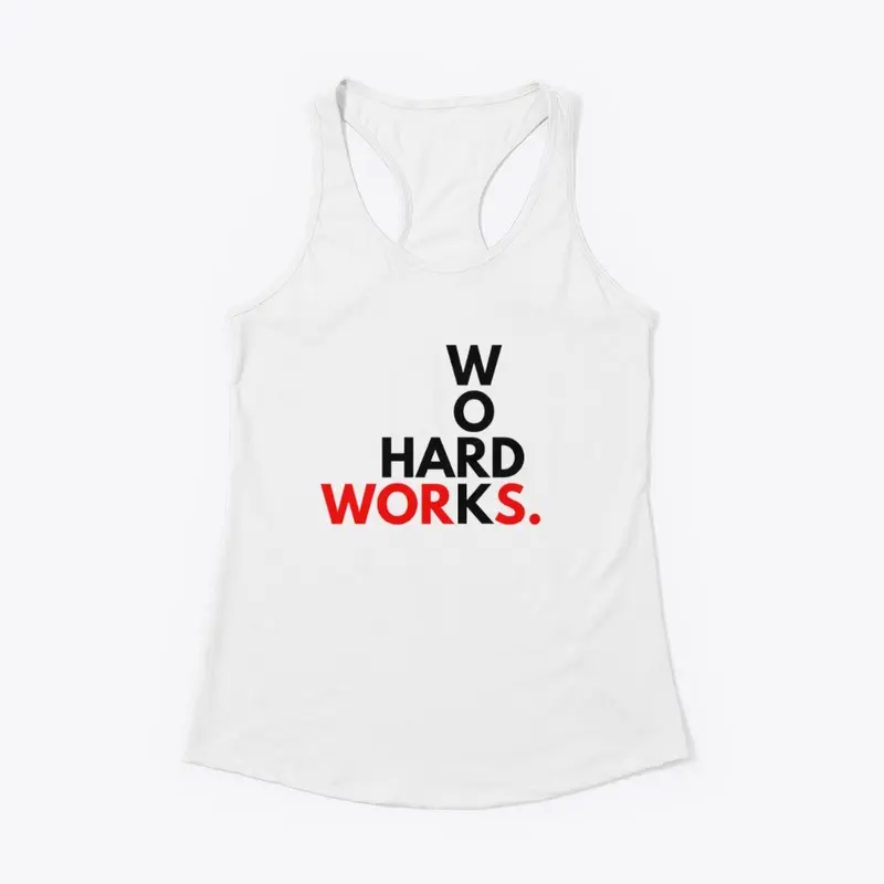 HARD WORK WORKS Racerback Tank