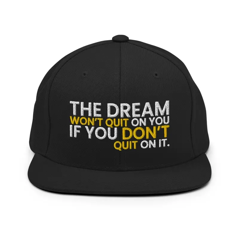 Won't Quit, Don't Quit | Snapback Hat