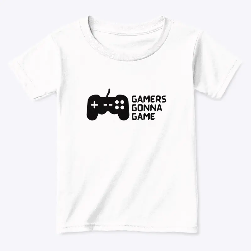 “GAMERS GONNA GAME” Toddlers Tee